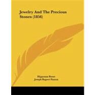 Jewelry and the Precious Stones by Roset, Hipponax; Paxton, Joseph Rupert, 9781104237103