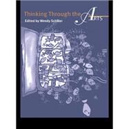 Thinking Through the Arts by Schiller,Wendy;Schiller,Wendy, 9781138137103
