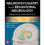 Neuropsychiatry and Behavioral Neurology: Principles and Practice by Silbersweig, David; Safar, Laura T.; Daffner, Kirk R., 9781260117103