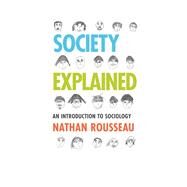 Society Explained An Introduction to Sociology by Rousseau, Nathan, 9781442207103