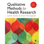 Qualitative Methods for Health Research by Green, Judith; Thorogood, Nicki, 9781473997103