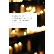 Religious Accommodation and its Limits by Farrah Raza, 9781509937103