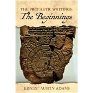 The Beginnings by Adams, Ernest Austin, 9781543977103