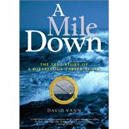A Mile Down The True Story of a Disastrous Career at Sea by Vann, David, 9781560257103