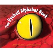The Eyeball Alphabet Book by Pallotta, Jerry; Bersani, Shennen, 9781570917103
