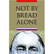 Not by Bread Alone by Nalbandov, Robert, 9781612347103