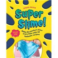 Super Slime! by Akass, Susan, 9781782497103