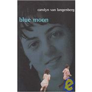 Blue Moon by Van Langenberg, Carolyn, 9781920787103