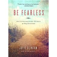 Be Fearless by Clinton, Julie; Jones, Dina (CON), 9781948677103