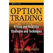Option Trading Pricing and Volatility Strategies and Techniques by Sinclair, Euan, 9780470497104