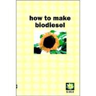 How to Make Biodiesel by Carter, Dan M.; Halle, Jon, 9780954917104