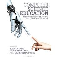 Computer Science Education by Sentance, Sue; Barendsen, Erik; Schulte, Carsten, 9781350057104