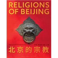 Religions of Beijing by Blanchard, Bob; Knepper, Timothy; You, Bin, 9781350127104