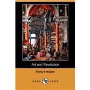 Art and Revolution by Wagner, Richard; Ellis, William Ashton, 9781409937104