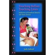 Touching Bellies, Touching Lives by Gabriel, Judy, 9781478627104