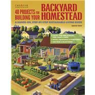 40 Projects for Building Your Backyard Homestead by Toht, David, 9781580117104