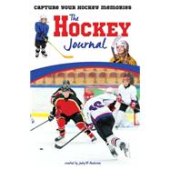 The Hockey Journal Capture Your Hockey Memories by Anderson,  Jody, 9781940647104