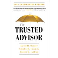 The Trusted Advisor: 20th Anniversary Edition by Maister, David H.; Galford, Robert; Green, Charles, 9781982157104