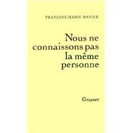Nous ne connaissons pas la mme personne by Franois-Marie Banier, 9782246007104