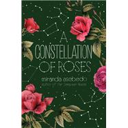 A Constellation of Roses by Asebedo, Miranda, 9780062747105