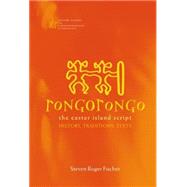 Rongorongo: The Easter Island Script History, Traditions, Text by Fischer, Steven Roger, 9780198237105