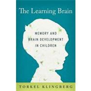 The Learning Brain Memory and Brain Development in Children by Klingberg, Torkel, 9780199917105