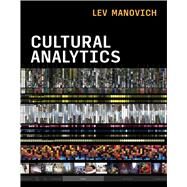 Cultural Analytics by Manovich, Lev, 9780262037105