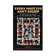 Every Shut Eye Ain't Asleep An Anthology of Poetry by African Americans Since 1945 by Harper, Michael S.; Walton, Anthony, 9780316347105