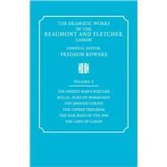 The Dramatic Works in the Beaumont and Fletcher Canon by Francis Beaumont , John Fletcher , Edited by Fredson Bowers, 9780521037105