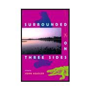 Surrounded on Three Sides by Keasler, John, 9780813017105