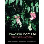 Hawaiian Plant Life by Gustafson, Robert J.; Herbst, Derrai R.; Rundel, Phillip W., 9780824837105