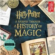 Harry Potter: A Journey Through a History of Magic by Unknown, 9781338267105