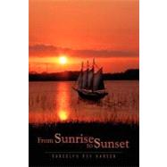 From Sunrise to Sunset by Hanson, Randolph Roy, 9781450037105