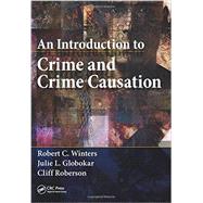 An Introduction to Crime and Crime Causation by Winters; Robert C., 9781466597105