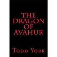 The Dragon of Avahur by York, Todd, 9781502987105