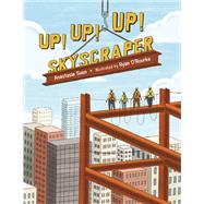 Up!  Up!  Up!  Skyscraper by Suen, Anastasia; O'Rourke, Ryan, 9781580897105