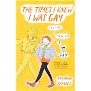 The Times I Knew I Was Gay by Crewes, Eleanor, 9781982147105