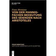Von der mannigfachen Bedeutung des Seienden nach Aristoteles by Antonelli, Mauro; Sauer, Werner; Sauer, Werner, 9783110337105