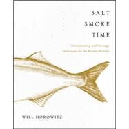 Salt Smoke Time by Horowitz, Will; Horowitz, Julie (CON); Dobson, Marisa (CON); Kornfeld, Erin; Leone, Erica, 9780062427106