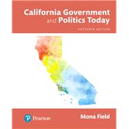 California Government and Politics Today, Books a la Carte by Field, Mona, 9780134627106