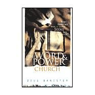 The Word & Power Church: What Happens When a Church Experiences All God Has to Offer? by Banister, Doug, 9780310227106