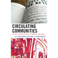 Circulating Communities The Tactics and Strategies of Community Publishing by Mathieu, Paula; Parks, Steven J.; Rousculp, Tiffany, 9780739167106