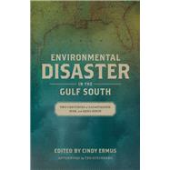 Environmental Disaster in the Gulf South by Ermus, Cindy; Steinberg, Ted (AFT), 9780807167106