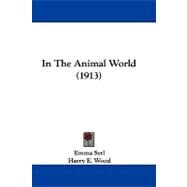In the Animal World by Serl, Emma; Wood, Harry E., 9781104207106