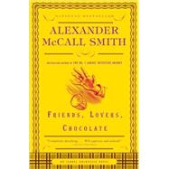 Friends, Lovers, Chocolate by MCCALL SMITH, ALEXANDER, 9781400077106