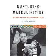 Nurturing Masculinities by Naguib, Nefissa, 9781477307106