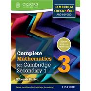 Complete Mathematics for Cambridge Secondary 1 Student Book 3 For Cambridge Checkpoint and beyond by Barton, Deborah, 9780199137107