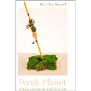 Weak Planet by Dimock, Wai Chee, 9780226477107