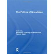 The Politics of Knowledge. by Baert; Patrick, 9780415497107