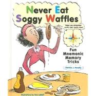 Never Eat Soggy Waffles by Murphy, Patricia J.; LaBaff, Tom, 9780766027107